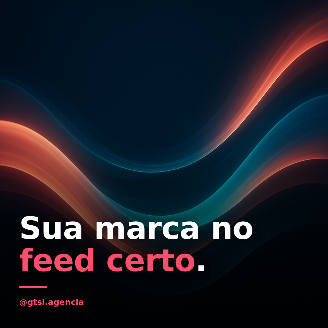 Criativo GTSI Agência — Sua marca no feed certo